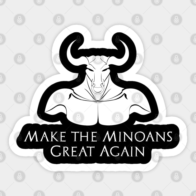 Ancient Minoan Civilization Make The Minoans Great Again Sticker by Styr Designs